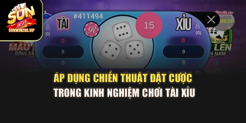 Áp dụng chiến thuật đặt cược trong kinh nghiệm chơi tài xỉu