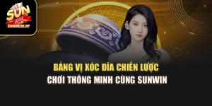 Bảng Vị Xóc Đĩa – Chiến Lược Chơi Thông Minh Cùng Sunwin