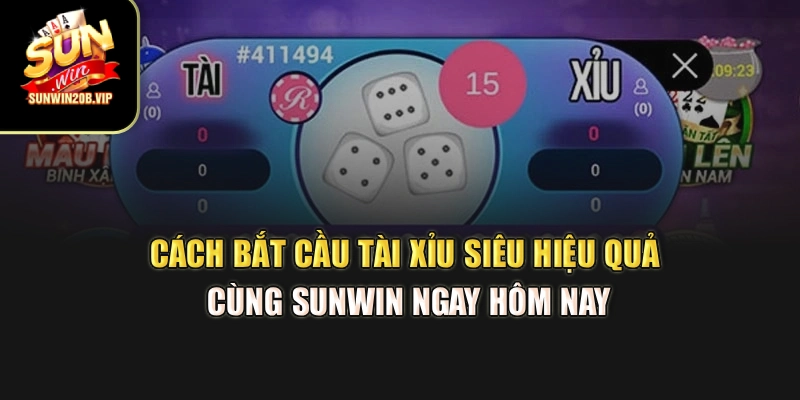 Cách Bắt Cầu Tài Xỉu Siêu Hiệu Quả Cùng Sunwin Ngay Hôm Nay