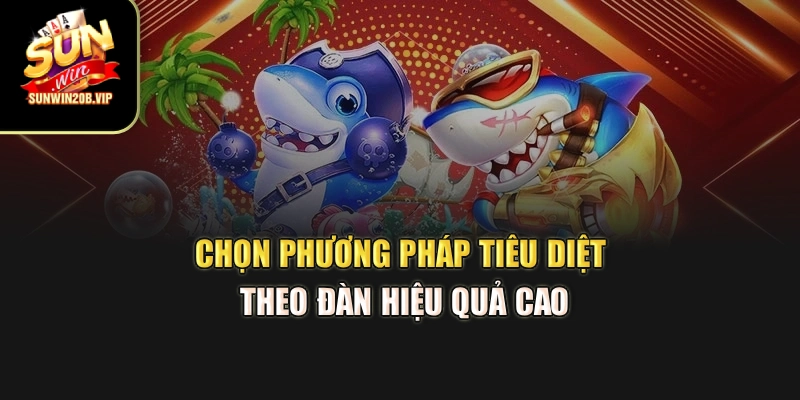 Chọn phương pháp tiêu diệt theo đàn hiệu quả cao