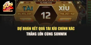 Dự Đoán Kết Quả Tài Xỉu Chính Xác, Thắng Lớn Cùng Sunwin