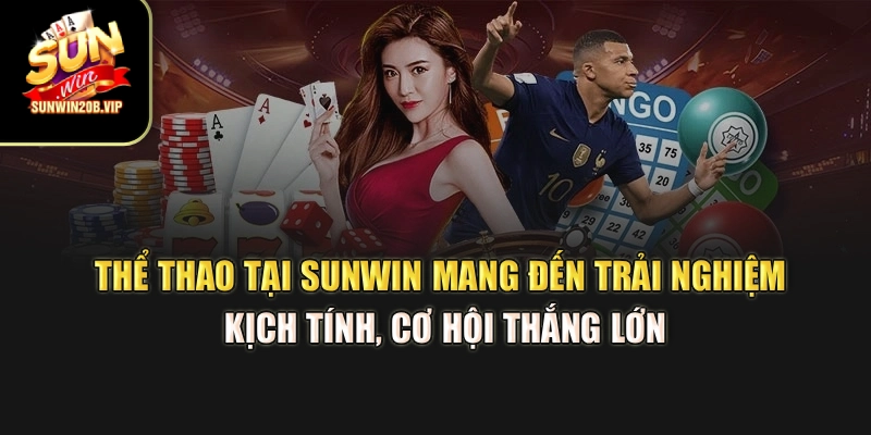 Thể thao tại Sunwin mang đến trải nghiệm kịch tính, cơ hội thắng lớn Thể thao tại Sunwin mang đến trải nghiệm kịch tính, cơ hội thắng lớn
