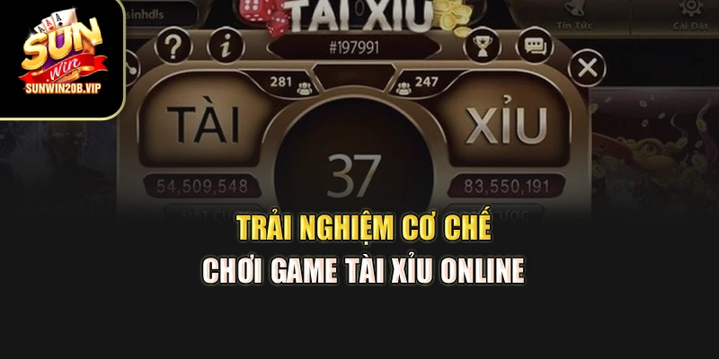 Trải nghiệm cơ chế chơi game tài xỉu online