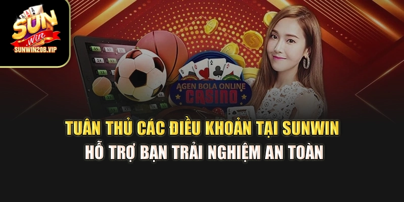 Tuân thủ các điều khoản tại Sunwin hỗ trợ bạn trải nghiệm an toàn Tuân thủ các điều khoản tại Sunwin hỗ trợ bạn trải nghiệm an toàn